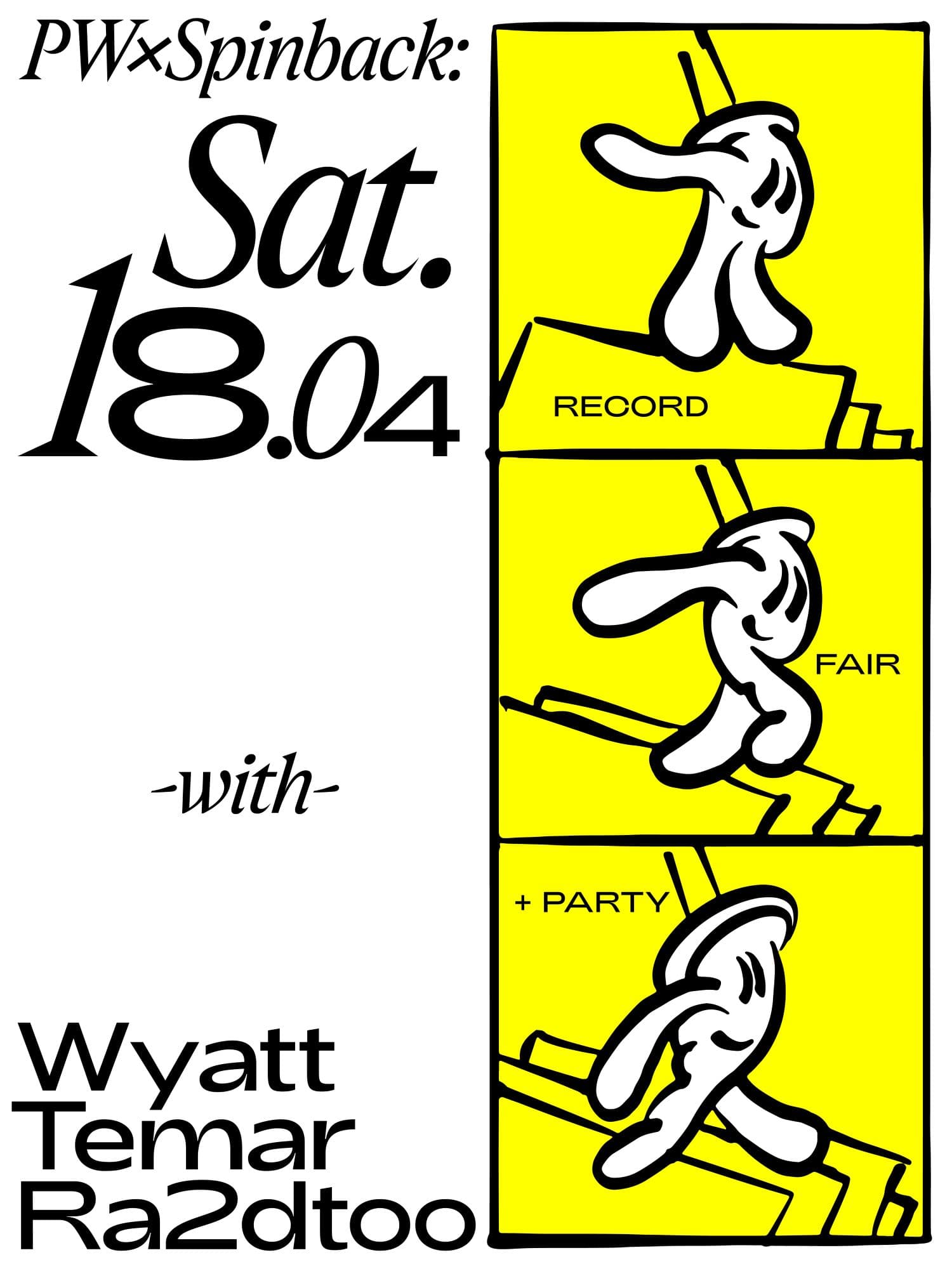 PW x Spinback • Wyatt, Temar, Ra2dtoo + Record Fair