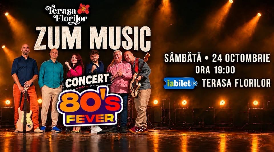 Concert ZUM Music – “80’s Fever – Revive the hits!” la Terasa Florilor
